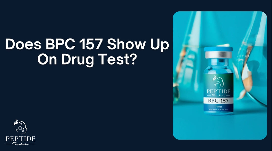 Does BPC 157 Show Up On Drug Test | Full Guide