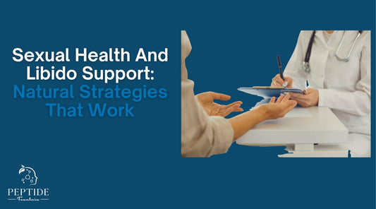 Sexual Health And Libido Support – Natural Strategies That Work